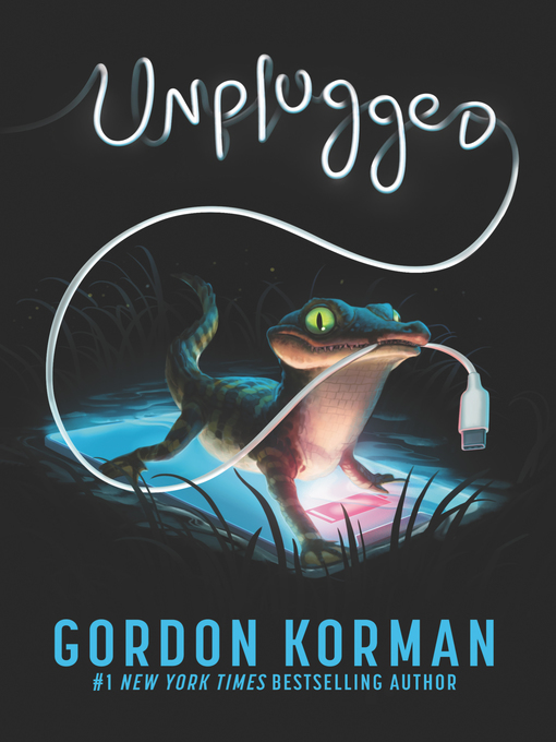 Title details for Unplugged by Gordon Korman - Wait list